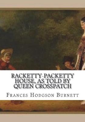 Book cover for Racketty-Packetty House, as Told by Queen Crosspatch