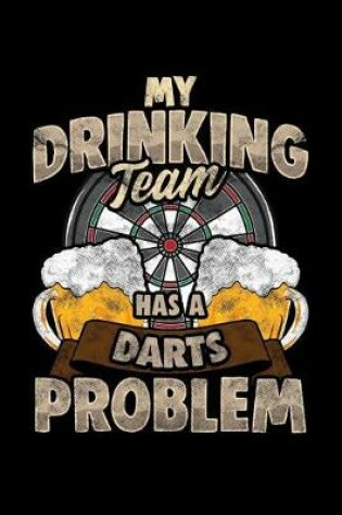 Cover of My Drinking Team Has a Darts Problem