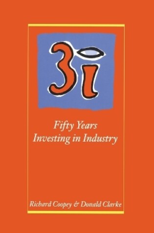 Cover of 3i: Fifty Years Investing in Industry