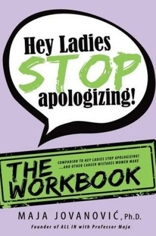 Cover of Hey Ladies, Stop Apologizing! the Workbook