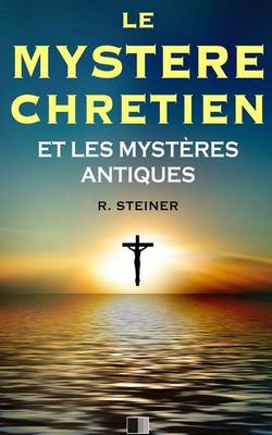 Book cover for Le Mystere Chretien et les Mysteres Antiques