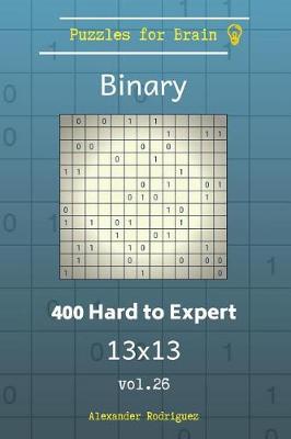 Book cover for Puzzles for Brain Binary - 400 Hard to Expert 13x13 vol. 26