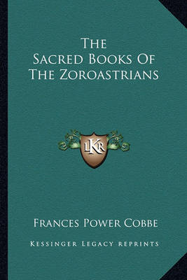 Book cover for The Sacred Books of the Zoroastrians