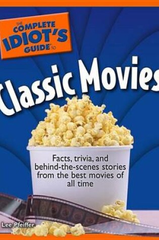 Cover of The Complete Idiot's Guide to Classic Movies