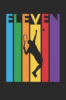 Book cover for Tennis Notebook for 11 Year Old Boys and Girls - Colorful Tennis Journal - 11th Birthday Gift for Tennis Player Diary