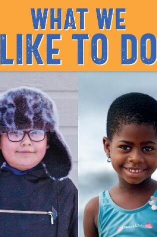 Cover of What We Like to Do