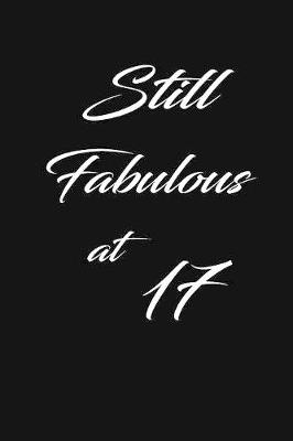 Book cover for still fabulous at 17