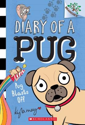 Book cover for Pug Blasts Off: A Branches Book (Diary of a Pug #1)