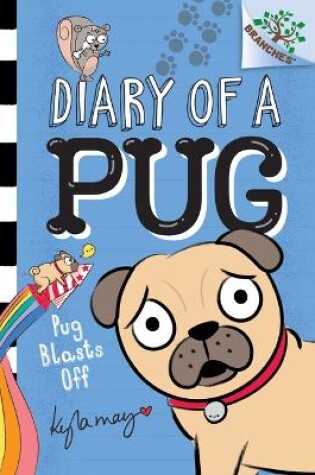 Cover of Pug Blasts Off: A Branches Book
