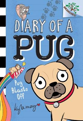 Book cover for Pug Blasts Off: A Branches Book