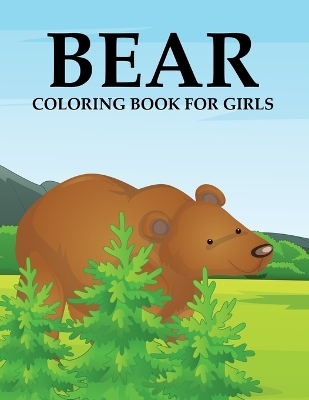 Book cover for Bear Coloring Book For Girls