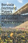 Book cover for Borussia Dortmund Players Encyclopedia - All Football Players Volume 1