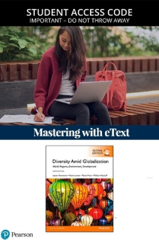Cover of Diversity Amid Globalization: World Regions, Environment, Development, Global Edition -- Modified Mastering Geography  without Pearson eText