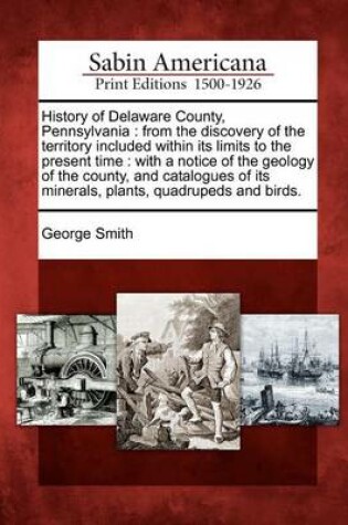 Cover of History of Delaware County, Pennsylvania