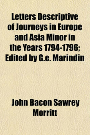 Cover of Letters Descriptive of Journeys in Europe and Asia Minor in the Years 1794-1796; Edited by G.E. Marindin