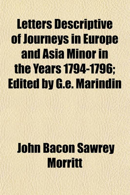 Book cover for Letters Descriptive of Journeys in Europe and Asia Minor in the Years 1794-1796; Edited by G.E. Marindin