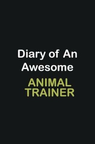 Cover of Diary of an awesome Animal Trainer