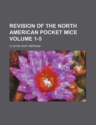 Book cover for Revision of the North American Pocket Mice Volume 1-5