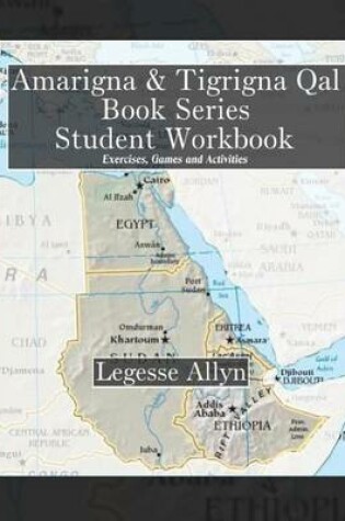Cover of Amarigna & Tigrigna Qal Book Series Student Workbook