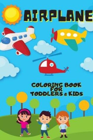 Cover of Airplane Coloring Book for Toddlers & Kids