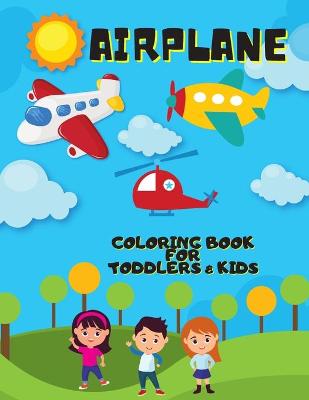 Book cover for Airplane Coloring Book for Toddlers & Kids