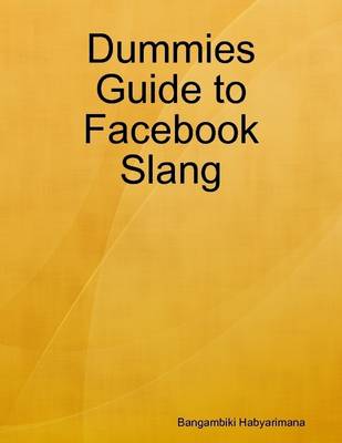 Book cover for Dummies Guide to Facebook Slang