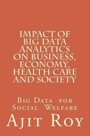 Cover of Impact of Big Data Analytics on Business, Economy, Health Care and Society