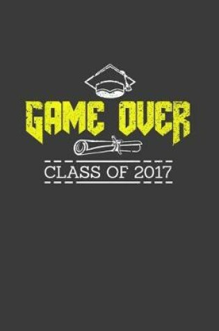 Cover of Game Over Class of 2017