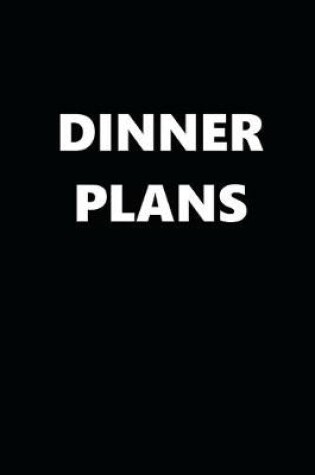 Cover of 2020 Weekly Planner Dinner Plans 134 Pages