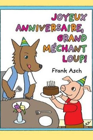 Cover of Joyeux Anniversaire, Grand M?chant Loup!