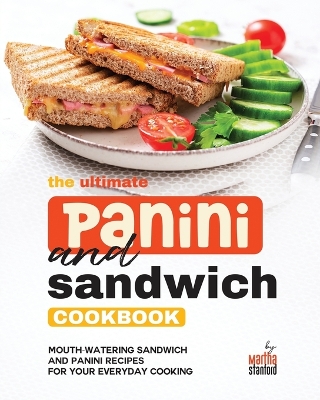 Book cover for The Ultimate Panini and Sandwich Cookbook