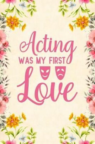 Cover of Acting was my first love