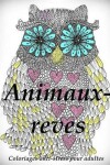 Book cover for Animaux-Reves - Coloriages Pour Adultes