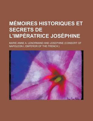 Book cover for Memoires Historiques Et Secrets de L'Imperatrice Josephine