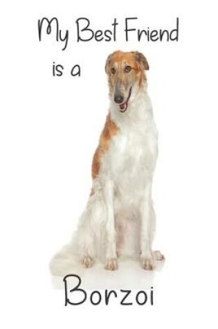 Cover of My best Friend is a Borzoi (Squared Paper)