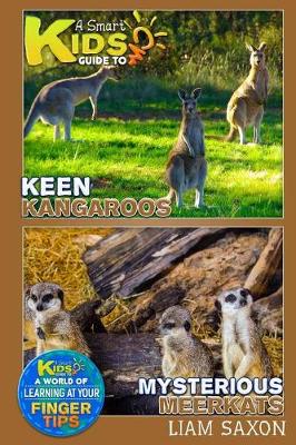 Book cover for A Smart Kids Guide to Keen Kangaroos and Mysterious Meerkats