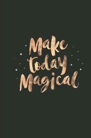 Cover of Make Today Magical