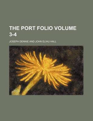 Book cover for The Port Folio Volume 3-4