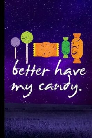 Cover of Better Have My Candy