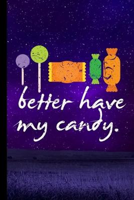 Book cover for Better Have My Candy