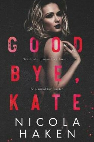 Cover of Goodbye, Kate