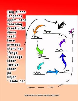 Book cover for folg pilene fargebok oppmuntre tenkning kreativitet finne skatt laere prosess start her *farge *oppdage ideer *skrive ideer pa linjer * Ende her