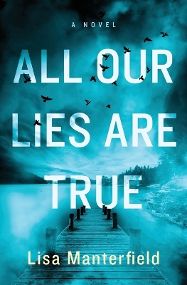 Book cover for All Our Lies Are True