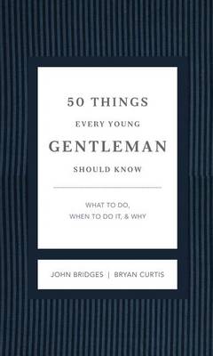 Cover of 50 Things Every Young Gentleman Should Know Revised and Expanded