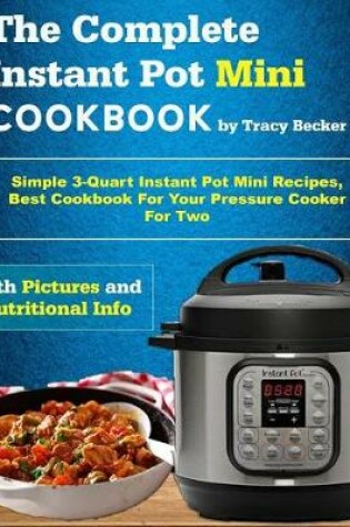 Cover of The Complete Instant Pot Mini Cookbook