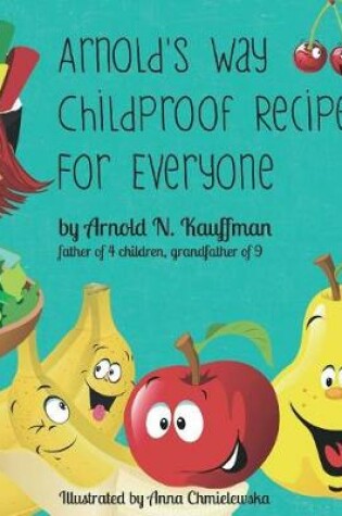 Cover of Arnold's Way Childproof Recipes