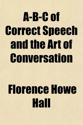 Book cover for A-B-C of Correct Speech and the Art of Conversation