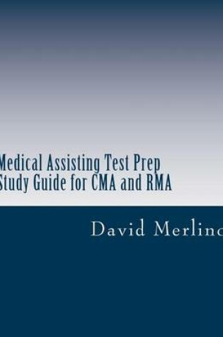 Cover of Medical Assisting Test Prep - Study Guide for CMA and Rma