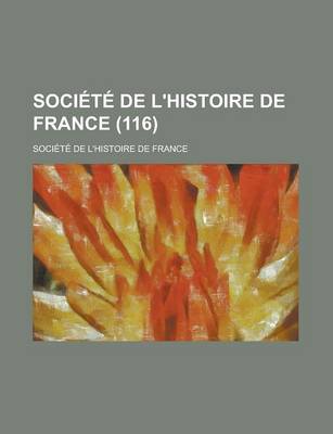 Book cover for Societe de L'Histoire de France (116 )