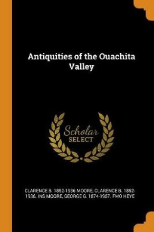 Cover of Antiquities of the Ouachita Valley